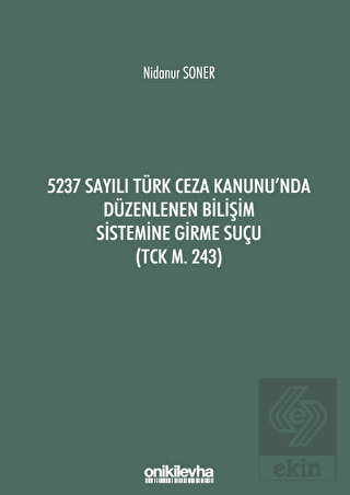 5237 Sayılı Türk Ceza Kanunu'nda Düzenlenen Bilişi