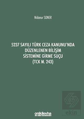5237 Sayılı Türk Ceza Kanunu'nda Düzenlenen Bilişi