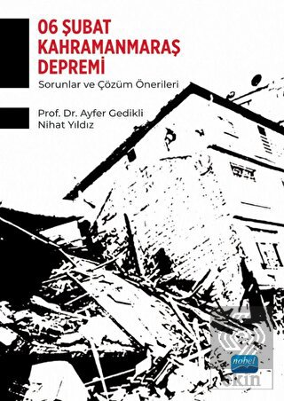 6 Şubat Kahramanmaraş Depremi - Sorunlar ve Çözüm