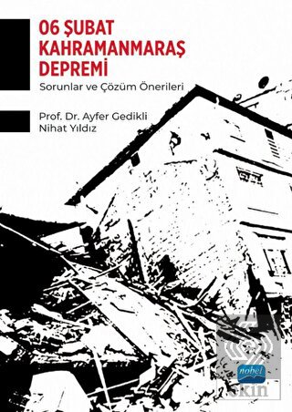 6 Şubat Kahramanmaraş Depremi - Sorunlar ve Çözüm