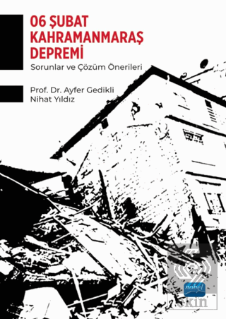 6 Şubat Kahramanmaraş Depremi - Sorunlar ve Çözüm