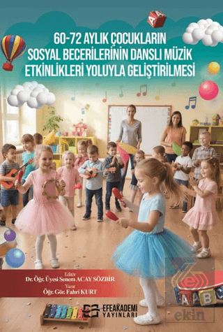 60-72 Aylık Çocukların Sosyal Becerilerinin Danslı Müzik Etkinlikleri Yoluyla Geliştirilmesi