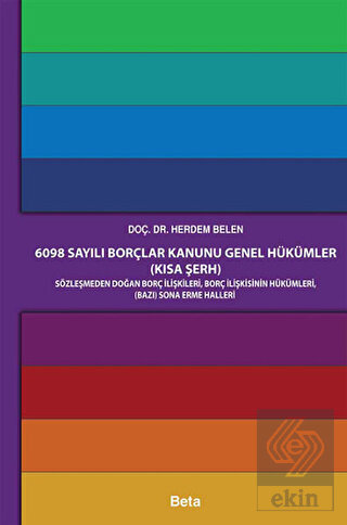 6098 Sayılı Borçlar Kanunu Genel Hükümler (Kısa Şe