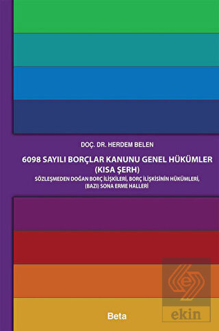 6098 Sayılı Borçlar Kanunu Genel Hükümler (Kısa Şe