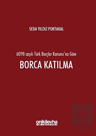 6098 Sayılı Türk Borçlar Kanunu'na Göre Borca Katı