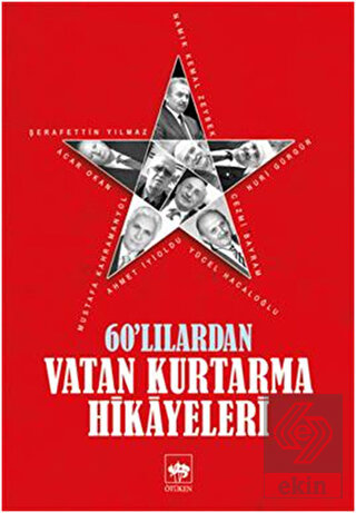 60\'lılardan Vatan Kurtarma Hikayeleri