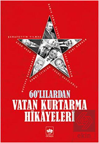 60\'lılardan Vatan Kurtarma Hikayeleri
