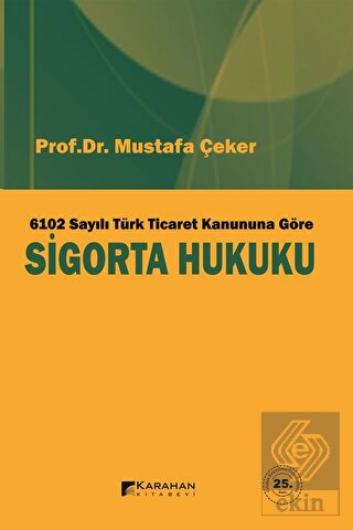 6102 Sayılı Türk Ticaret Kanuna Göre Sigorta Hukuk