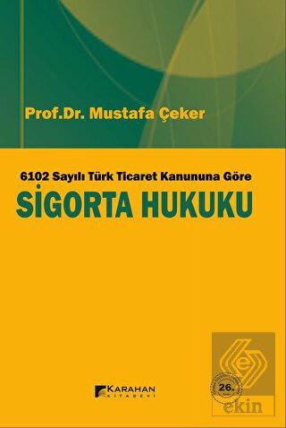 6102 Sayılı Türk Ticaret Kanuna Göre Sigorta Hukuk
