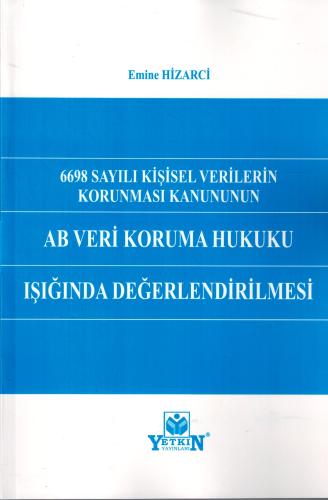 6698 Sayılı Kişisel Verilerin Korunması Kanunun Ab Veri Koruma Hukuku 