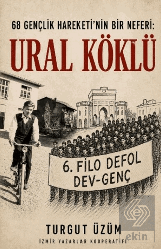 68 Gençlik Hareketinin Bir Neferi: Ural Köklü Turgut Üzüm İZYAKO Satın