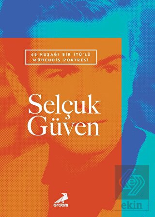 68 Kuşağı Bir İTÜ'lü Mühendis Portresi