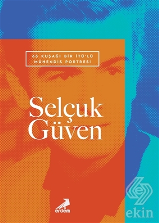 68 Kuşağı Bir İTÜ'lü Mühendis Portresi