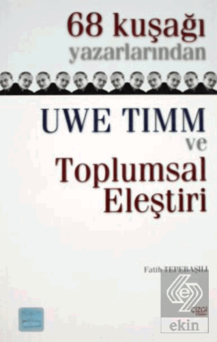 68 Kuşağı Yazarlarından Uwe Timm ve Toplumsal Eleş