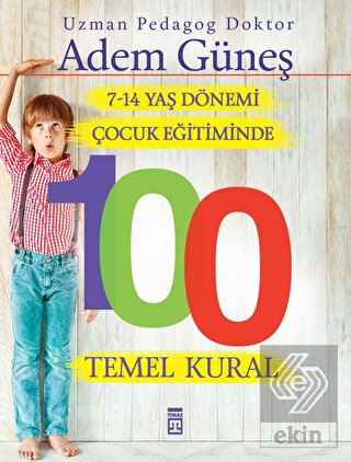 7-14 Yaş Dönemi Çocuk Eğitiminde 100 Temel Kural