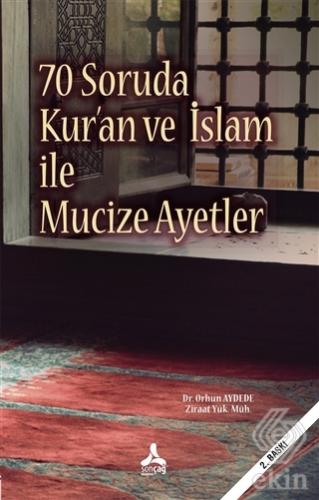70 Soruda Kur'an ve İslam İle Mucize Ayetler