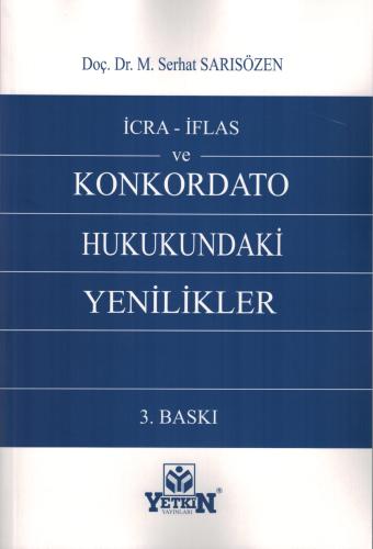 7101 sayılı Kanun Kapsamında İcra İflas ve Konkordato Hukukundaki Yeni