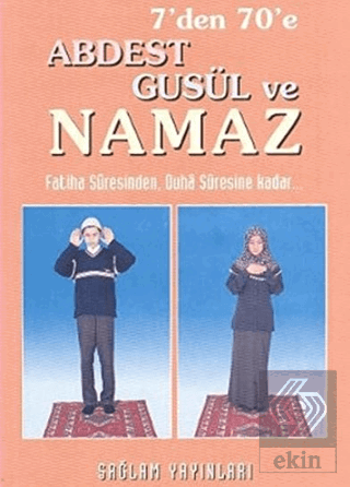 7\'den 70\'e Abdest Gusül ve Namaz (Küçük Boy)
