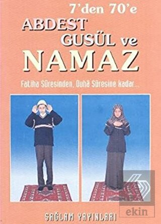 7\'den 70\'e Abdest Gusül ve Namaz (Küçük Boy)
