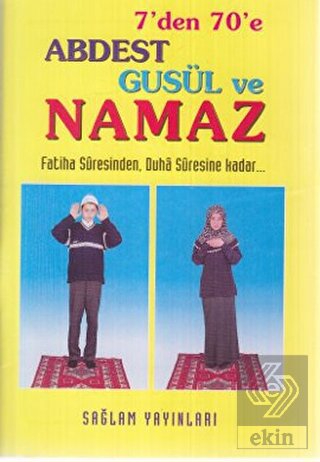 7\'den 70\'e Abdest, Gusül ve Namaz