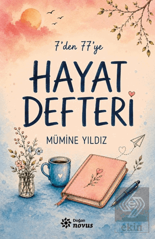 7den 77ye Hayat Defteri Mümine Yıldız DOĞAN NOVUS Satın Al - ekinkitap