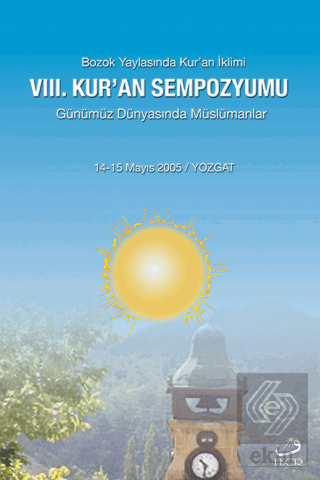 8. Kur\'an Sempozyumu - Günümüz Dünyasında Müslüman