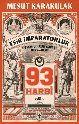 93 Harbi: 1877-1878 Osmanlı-Rus Savaşı