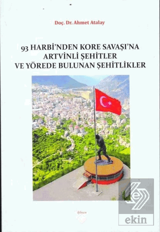 93 Harbi'nden Kore Savaşına Artvinli Şehitler ve Y