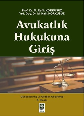 Avukatlık Hukukuna Giriş M. Refik Korkusuz 4.Baskı