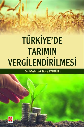 Türkiye'de Tarımın Vergilendirilmesi Mehmet Bora Engür