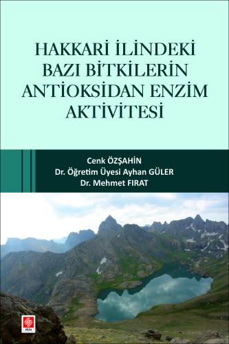 Hakkari İlindeki Bazı Bitkilerin Antioksidan Enzim Aktivitesi Cenk Özşahin