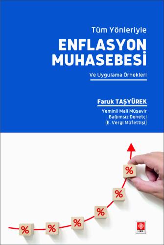 Tüm Yönleriyle Enflasyon Muhasebesi ve Uygulama Örnekleri Faruk Taşyür