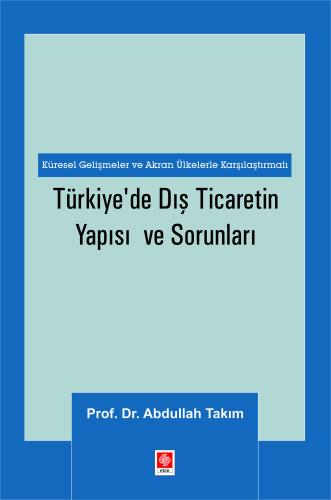 Türkiye'de Dış Ticaretin Yapısı ve Sorunları Abdullah Takım