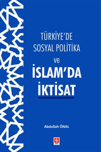 Türkiye'de Sosyal Politika ve İslam'da İktisat Abdullah Önal