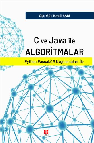 C ve Java ile Algoritmalar Python, Pascal. C# Uygulamaları ile İsmail Sarı