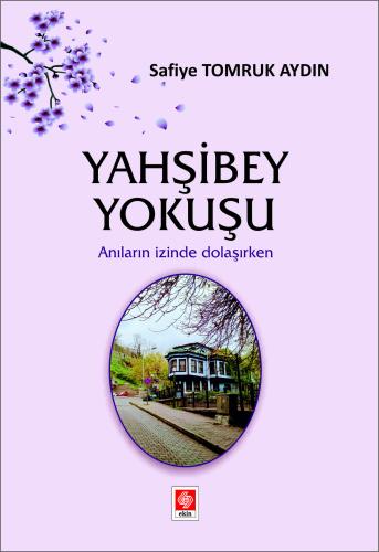 Yahşibey Yokuşu Safiye Tomruk Aydın