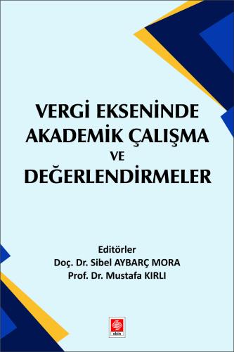 Vergi Ekseninde Akademik Çalışma ve Değerlendirmeler Sibel Aybarç Mora