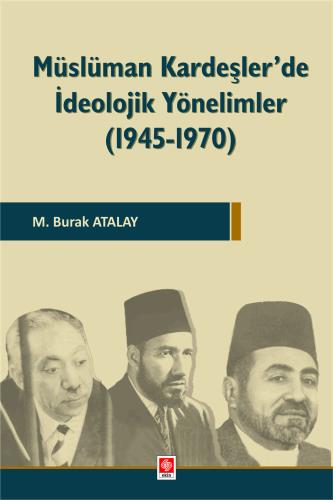 Müslüman Kardeşler'de İdeolojik Yönelimler ( 1945-1970 ) M. Burak Atalay