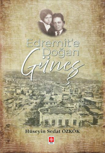 Edremit'e Doğan Güneş Hüseyin Sedat Özkök