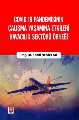 Covid 19 Pandemisinin Çalışma Yaşamına Etkileri Havacılık Sektörü Örne