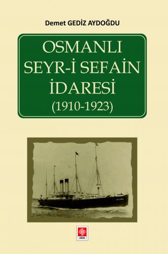 Osmanlı Seyr-i Sefain İdaresi ( 1910- 1923 ) Demet Gediz Aydoğdu