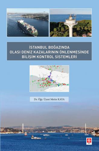 İstanbul Boğazında Olası Deniz Kazalarının Önlenmesinde Bilişim Kontro