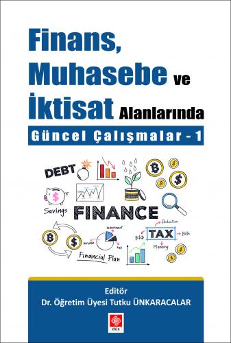 Finans Muhasebe ve İktisat Alanlarında Güncel Çalışmalar-1 Tutku Ünkaracalar