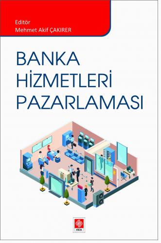 Banka Hizmetleri Pazarlaması Mehmet Akif Çakırer