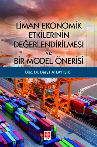 Liman Ekonomik Etkilerinin Değerlendirilmesi ve Bir Model Önerisi Derya Atlay Işık