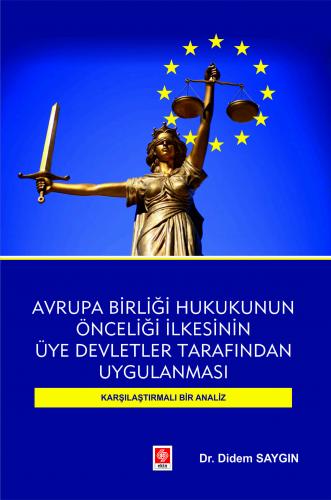 Avrupa Birliği Hukukunun Önceliği İlkesinin Üye Devletler Tarafından U