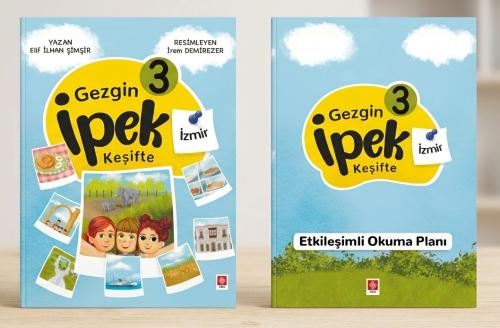 Gezgin İpek Keşifte-3 İzmir + Etkileşimli Okuma Planı / Elif İlhan Şimşir