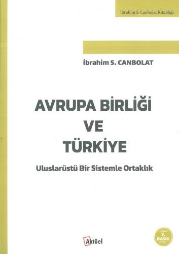 Avrupa Birliği ve Türkiye İbrahim S. Canbolat