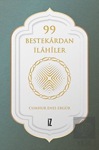 99 Bestekardan İlahiler