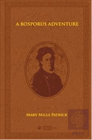A Bosporus Adventure Mary Mills Patrick Boğaziçi Üniversitesi Yayınevi